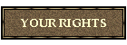 YOUR RIGHTS